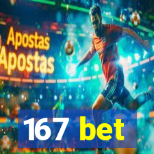 167 bet